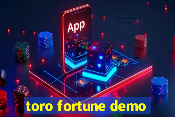 toro fortune demo